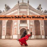 10 Best Locations In Delhi For Pre Wedding Shoot